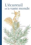 L'écureuil et le vaste monde, Sebastian Meschenmoser, livre jeunesse