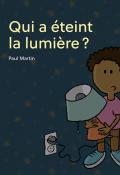 Qui a éteint la lumière ?, Paul Martin, livre jeunesse