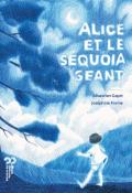 Alice et le séquoia géant, Sébastien Gayet, Joséphine Forme, livre jeunesse