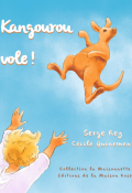Kangourou vole !, Serge Rey, Cécile Guinement, livre jeunesse