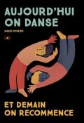 Aujourd'hui on danse et demain on recommence, Marie Poirier, livre jeunesse