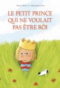 Le petit prince qui ne voulait pas être roi, Nadine Brun-Cosme, Thierry Manès, livre jeunesse
