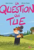 La question qui tue, Jean Leroy, Olivier Dutto, livre jeunesse