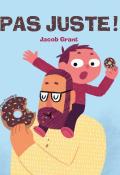 Pas juste !, Jacob Grant, livre jeunesse