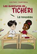 Les aventures de Tichéri. Le nouveau, Licia Chery, QueenMama, livre jeunesse