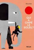 Qui a chipé le soleil ?, Alice Kolb, livre jeunesse