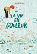 La vie en couleur , Sanne te Loo , Livre jeunesse