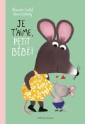 Je t’aime, petit bébé !, Alexandra Garibal, Claudia Bielinsky, livre jeunesse