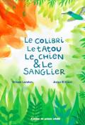 Le colibri, le tatou, le chien & le sanglier, Ernest London, Aziza El Kasri, livre jeunesse