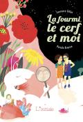 La fourmi, le cerf et moi, Laurence Gillot, Pascale Breysse, livre jeunesse