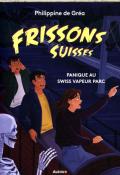 Frissons suisses. Panique au swiss vapeur parc, Philippine de Gréa, Paula Zamudio, livre jeunesse