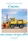 Engins : mon premier imagier photo, Nathalie Seroux, livre jeunesse