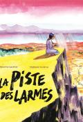 La piste des larmes, Séverine Gauthier, Stéphane Soularue, livre jeunesse