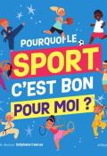 Pourquoi le sport, c'est bon pour toi ?, Stéphane Cascua, livre jeunesse