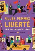 Filles, femmes, liberté : elles ont fait changer le monde, Rebecca June, Ximo Abadía, livre jeunesse