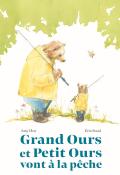 Grand Ours et Petit Ours vont à la pêche, Amy Hest, Erin Stead, Livre jeunesse