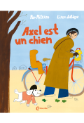 Axel est un chien, Per Nilsson, Lisen Adbage, Livre jeunesse