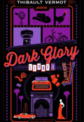 Dark glory. Livre 1, Thibault Vermot, Livre jeunesse