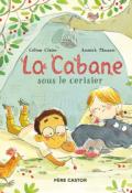 La cabane sous le cerisier - Claire - Masson - Livre jeunesse