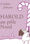 Harold au pôle Nord, Crockett Johnson, Livre jeunesse