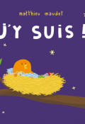 J'y suis !, Matthieu Maudet, Livre jeunesse