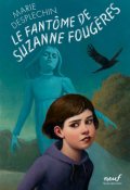 Le fantôme de Suzanne Fougères, Marie Desplechin, Livre jeunesse
