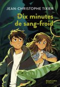 Dix minutes de sang-froid, Jean-Christophe Tixier, Livre jeunesse