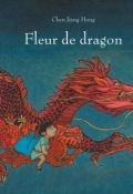 Fleur de dragon, Chen Jiang Hong, Livre jeunesse