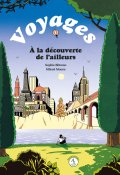 Voyages à la découverte de l'ailleurs, Sophie Blitman, Mikael Moune, Livre jeunesse