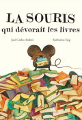 La souris qui dévorait les livres, José Carlos Andrés, Katharina Sieg, Livre jeunesse