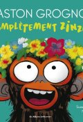 Complètement zinzin, Suzanne Lang, Max Lang, Livre jeunesse
