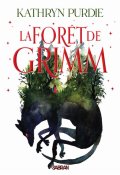 La forêt de Grimm, Kathryn Purdie, Livre jeunesse