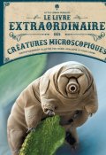 Le livre extraordinaire des créatures microscopiques, Anne Rooney, Collectif, Livre jeunesse