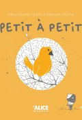 Petit à petit, Valérie Weishar Giuliani, Stéphanie Marchal, Livre jeunesse