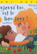 Aujourd'hui c'est le bon jour, Carl Norac, Marie Poirier, Livre jeunesse
