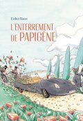 L'enterrement de papigène, Esther Bacot, Livre jeunesse