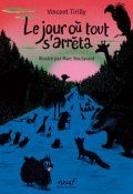 Le jour où tout s'arrêta - Tirilly - Boutavant - Livre jeunesse