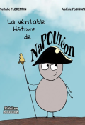 La véritable histoire de Napouléon, Nathalie Florentin, Valérie Floissac, Livre jeunesse