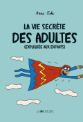La vie secrète des adultes, Anna Fiske, Livre jeunesse