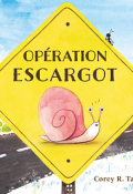 Opération escargot, Corey R. Tabor, Livre jeunesse