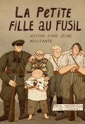 La petite fille au fusil : histoire d'une jeune résistante, Marius Marcinkevičius, Lina Itagaki, Livre jeunesse