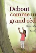 Debout comme un grand cèdre, Nicola I. Campbell, Carrielynn Victor, Livre jeunesse