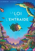 La loi de l'entraide, Claire Lecoeuvre, Simon Bailly, Livre jeunesse