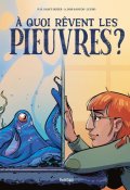 À quoi rêvent les pieuvres, Pierre-Roland Saint-Dizier, Alex Dos Santos, Livre jeunesse