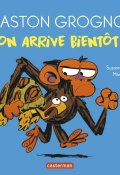 Gaston grognon : on arrive bientôt ?-Suzanne Lang-Max Lang-Livre jeunesse