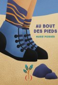 Au bout des pieds, Marie Poirier, Livre jeunesse