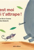 C'est moi qui t'attrape !-Nadine Brun-Cosme-Nathalie Dieterlé-Livre jeunesse