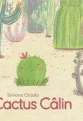 Cactus câlin, Simona Ciraolo, Livre jeunesse