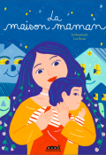 La maison maman-Jo Hoestlandt-Léa Décan-Livre jeunesse
