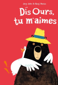 Dis Ours, tu m'aimes, Jory John, Benji Davies, Livre jeunesse